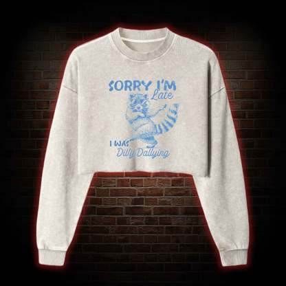Sorry I'm Late Washed Cropped Sweatshirts
