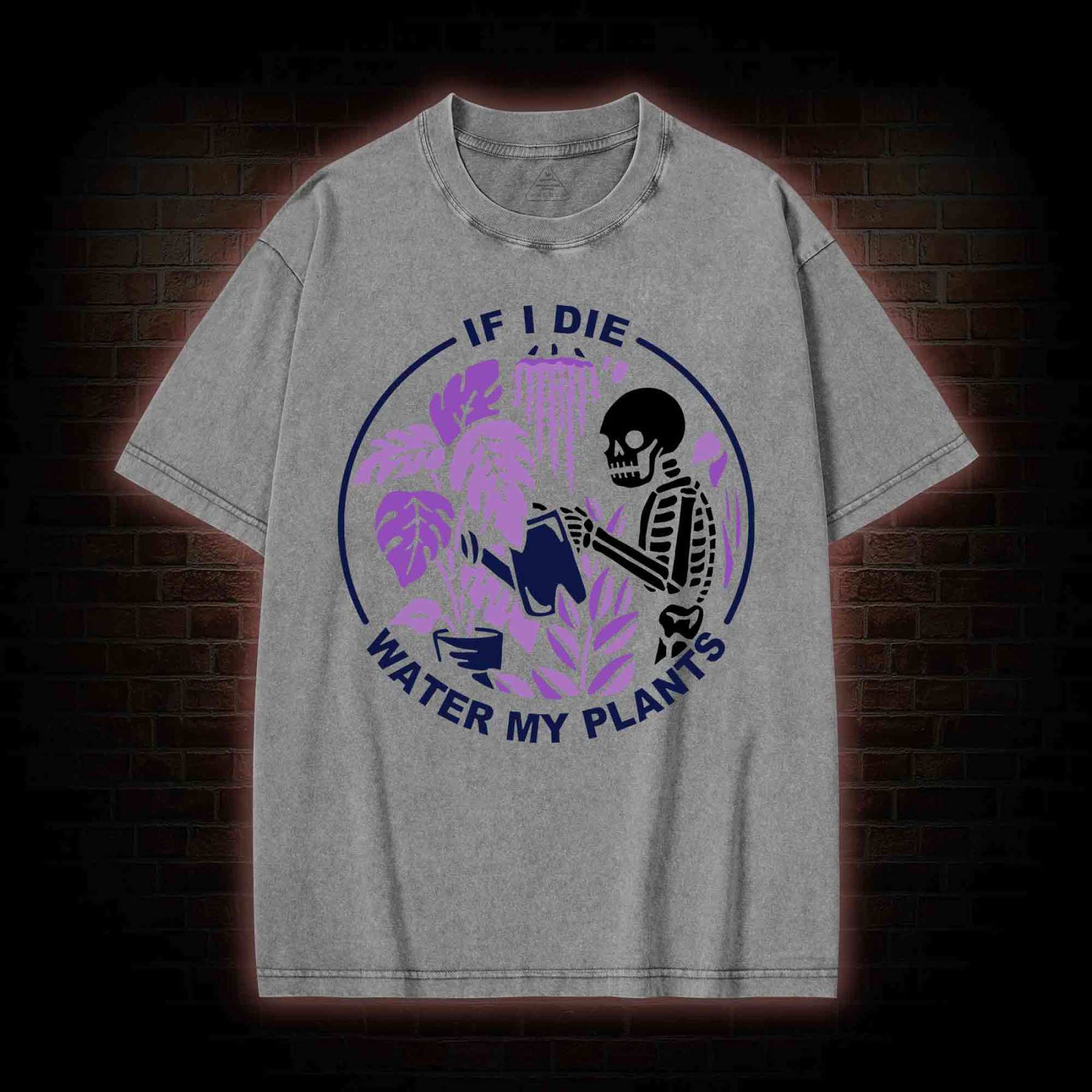 If I Die Water My Plants Washed T-shirt