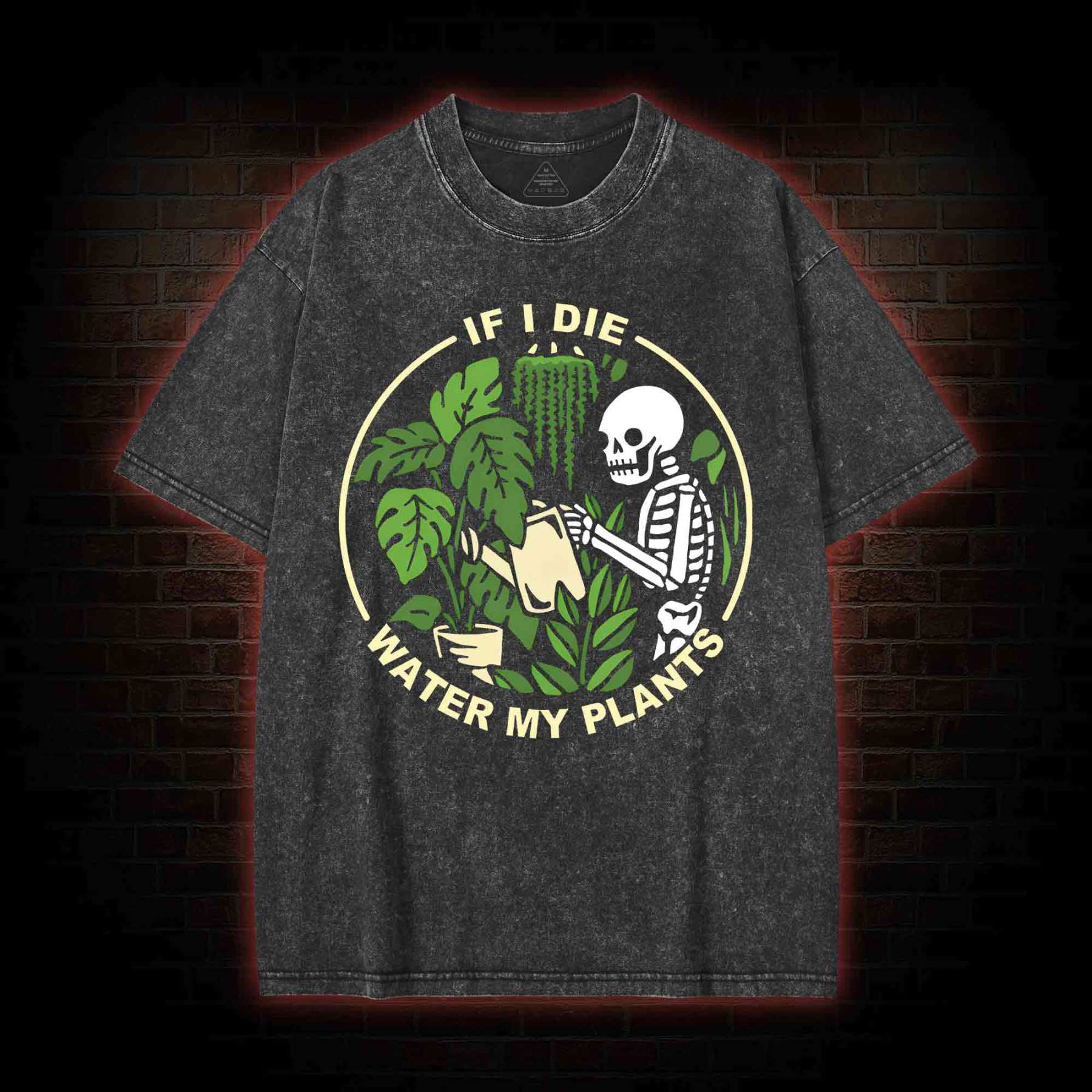 If I Die Water My Plants Washed T-shirt