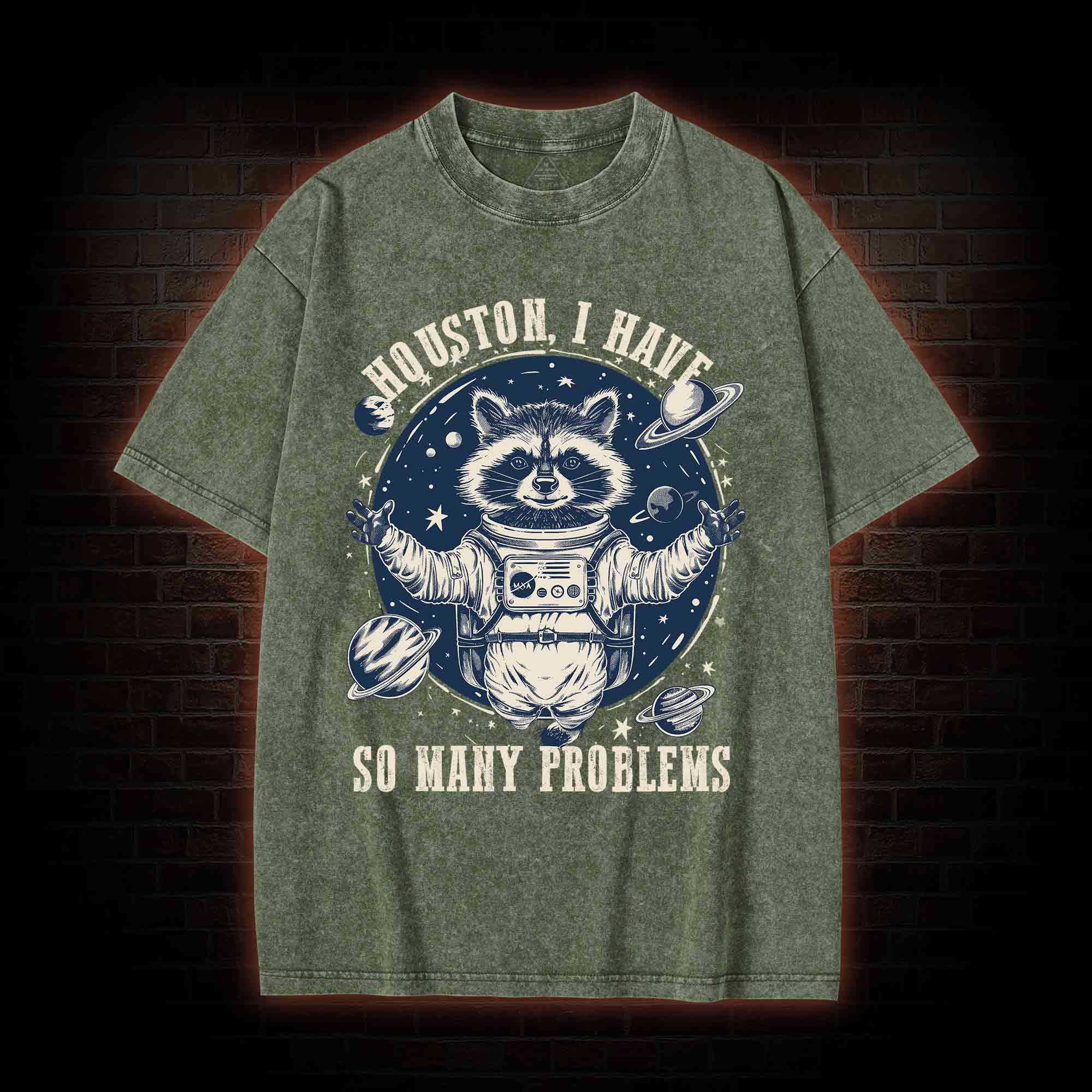 Houston I Have So Many Problems Raccoon Washed T-shirt