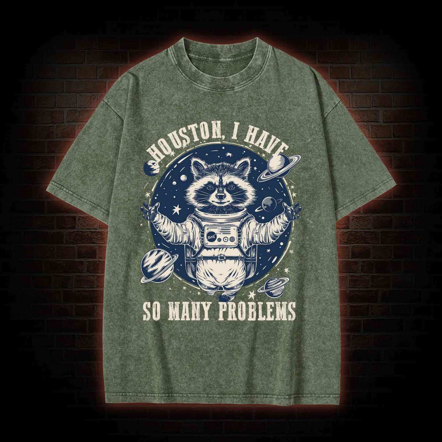 Houston I Have So Many Problems Raccoon Washed T-shirt