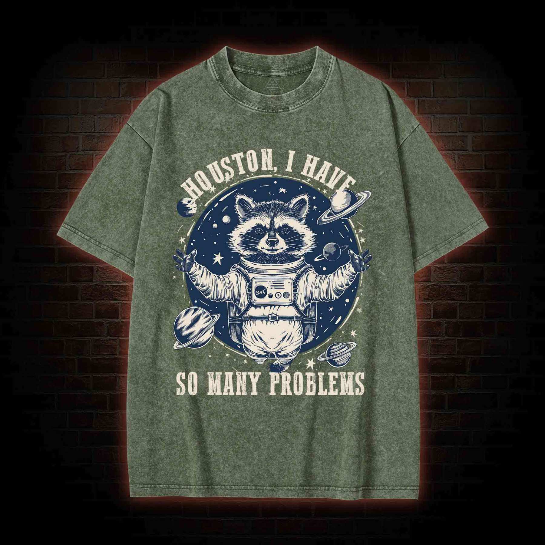 Houston I Have So Many Problems Raccoon Washed T-shirt