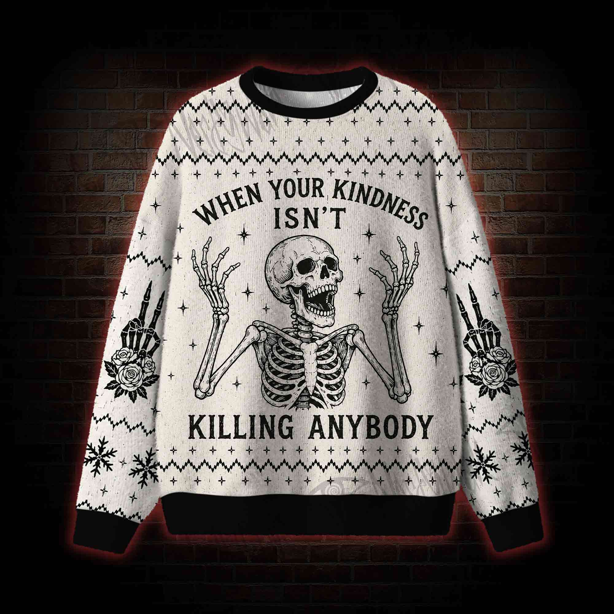 When Your Kindness Isn't Killing Anybody Sweatshirts