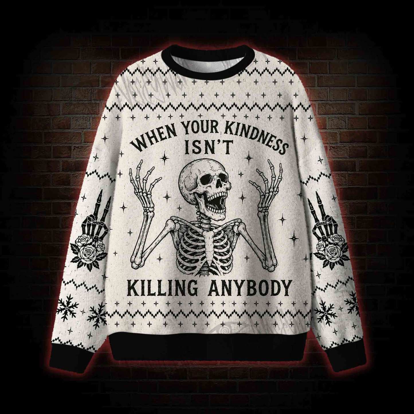 When Your Kindness Isn't Killing Anybody Sweatshirts