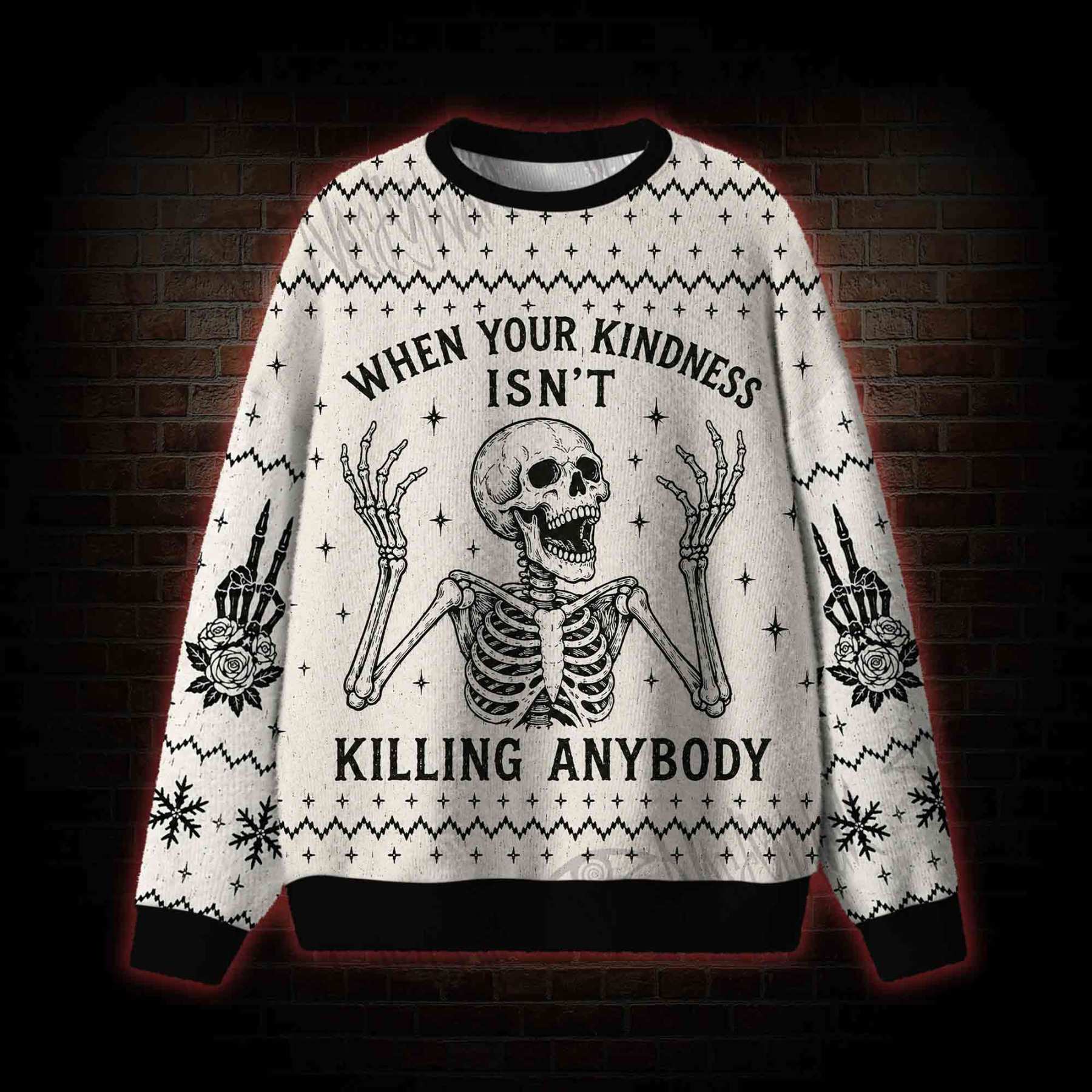When Your Kindness Isn't Killing Anybody Sweatshirts