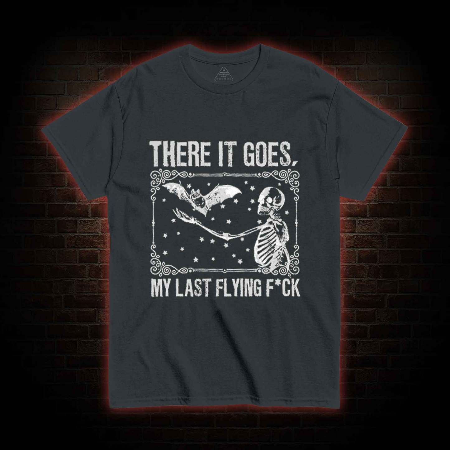 There It Goes, My Last Flying F*ck T-shirt