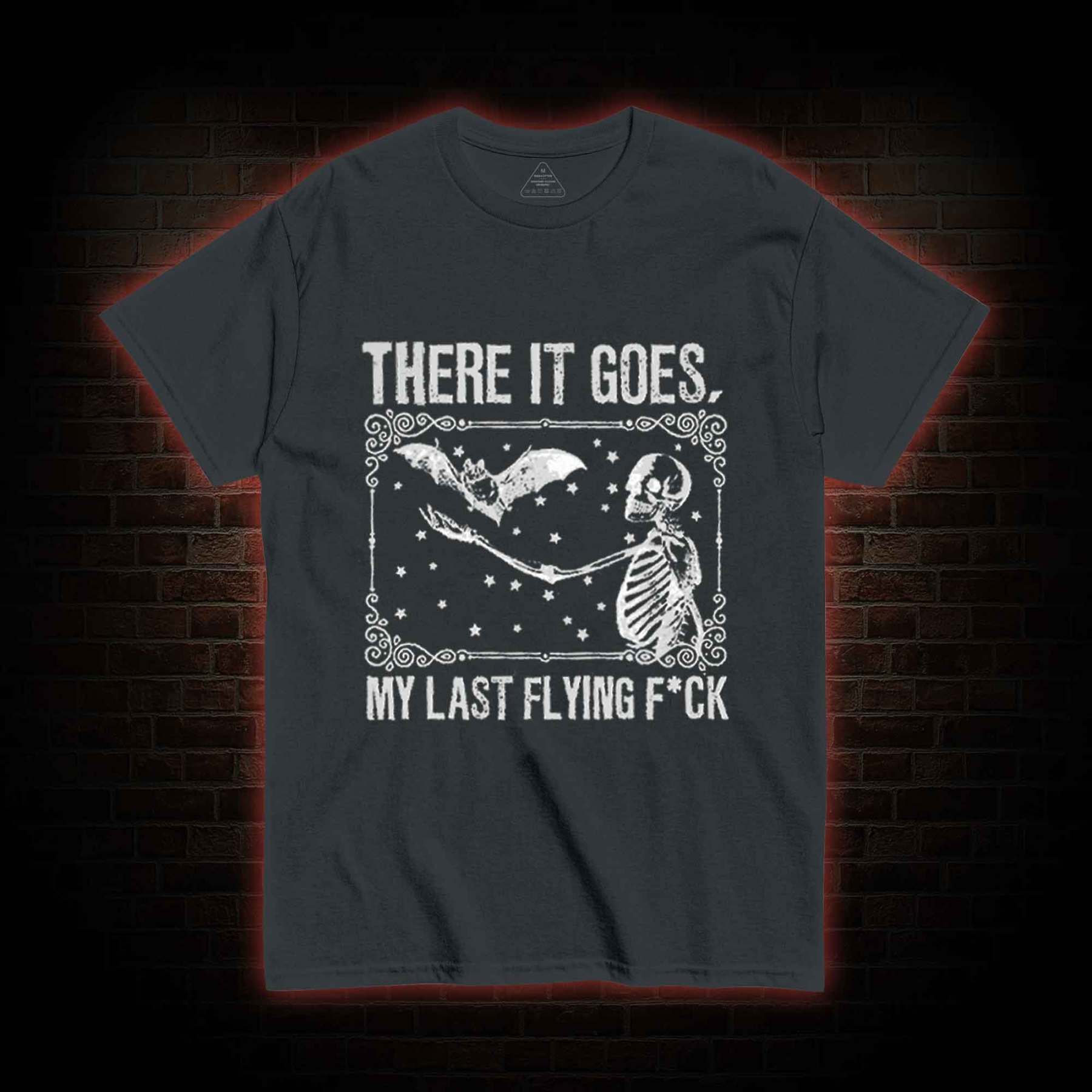 There It Goes, My Last Flying F*ck T-shirt