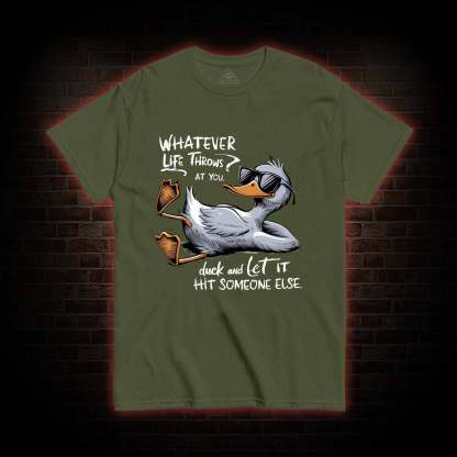 Whatever Life Throws at You T-shirt
