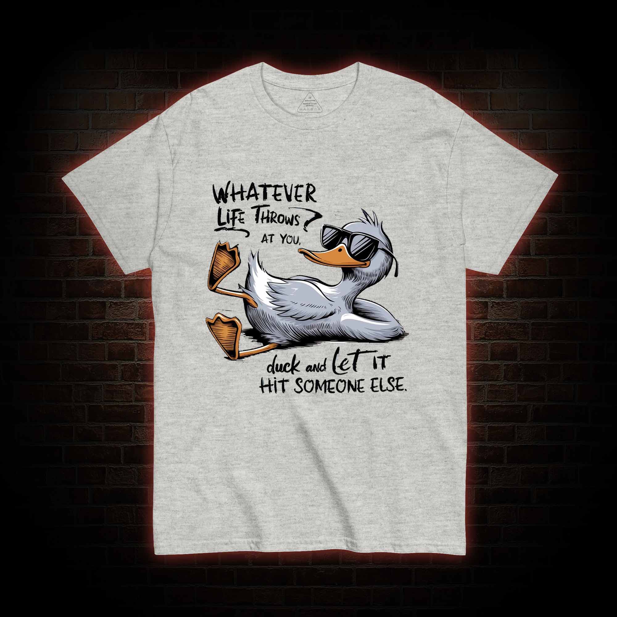Whatever Life Throws at You T-shirt