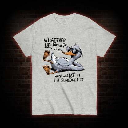 Whatever Life Throws at You T-shirt