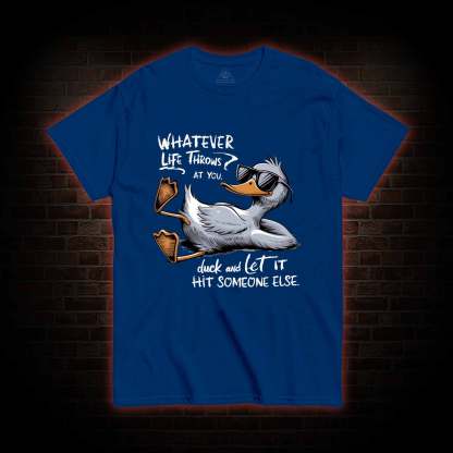 Whatever Life Throws at You T-shirt