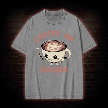 Coffee Or Violence Washed T-shirt