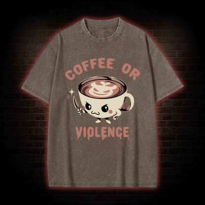 Coffee Or Violence Washed T-shirt