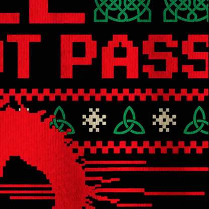 Yule Shall Not Pass Ugly Sweatshirts