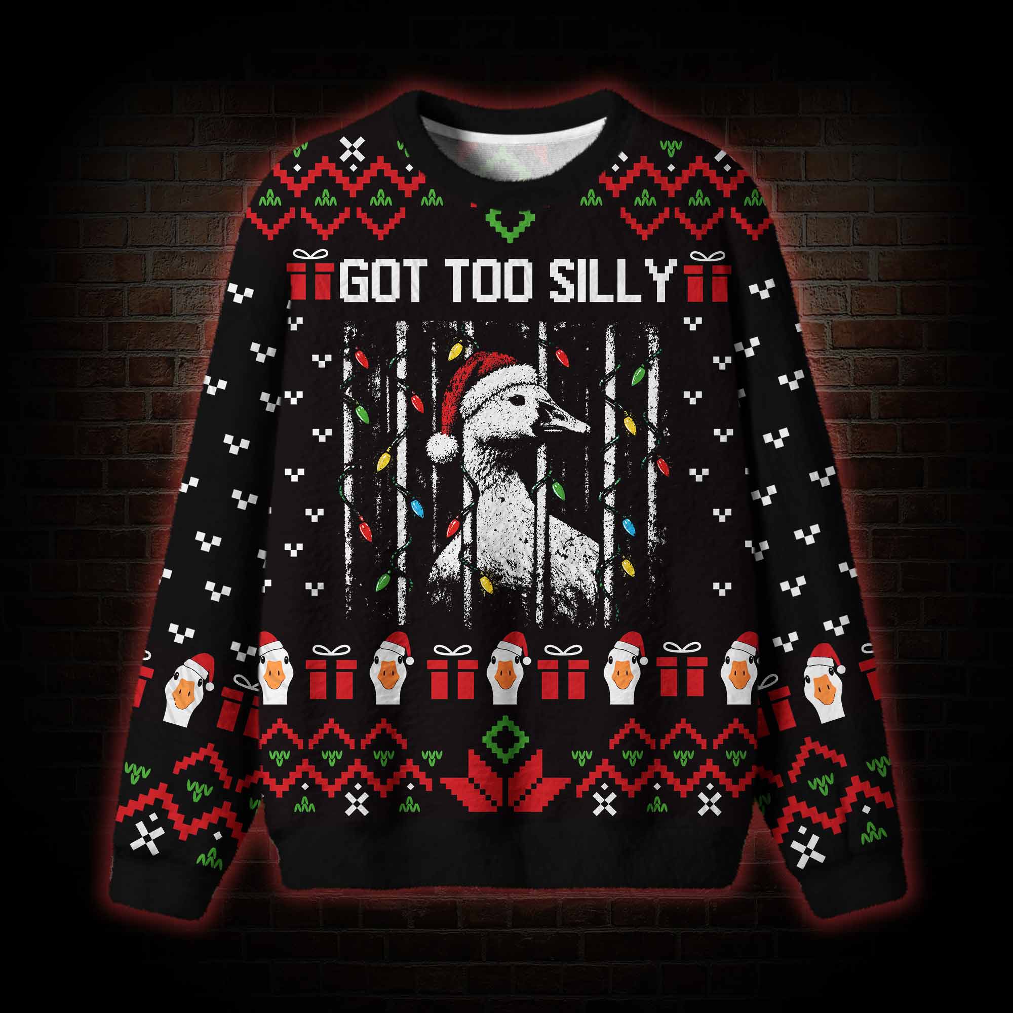 Got too Silly Ugly Sweatshirts