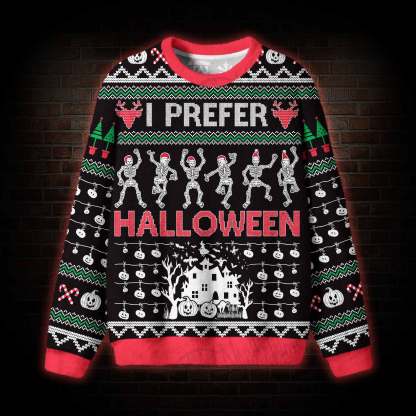 I Prefer Halloween Ugly Sweatshirts