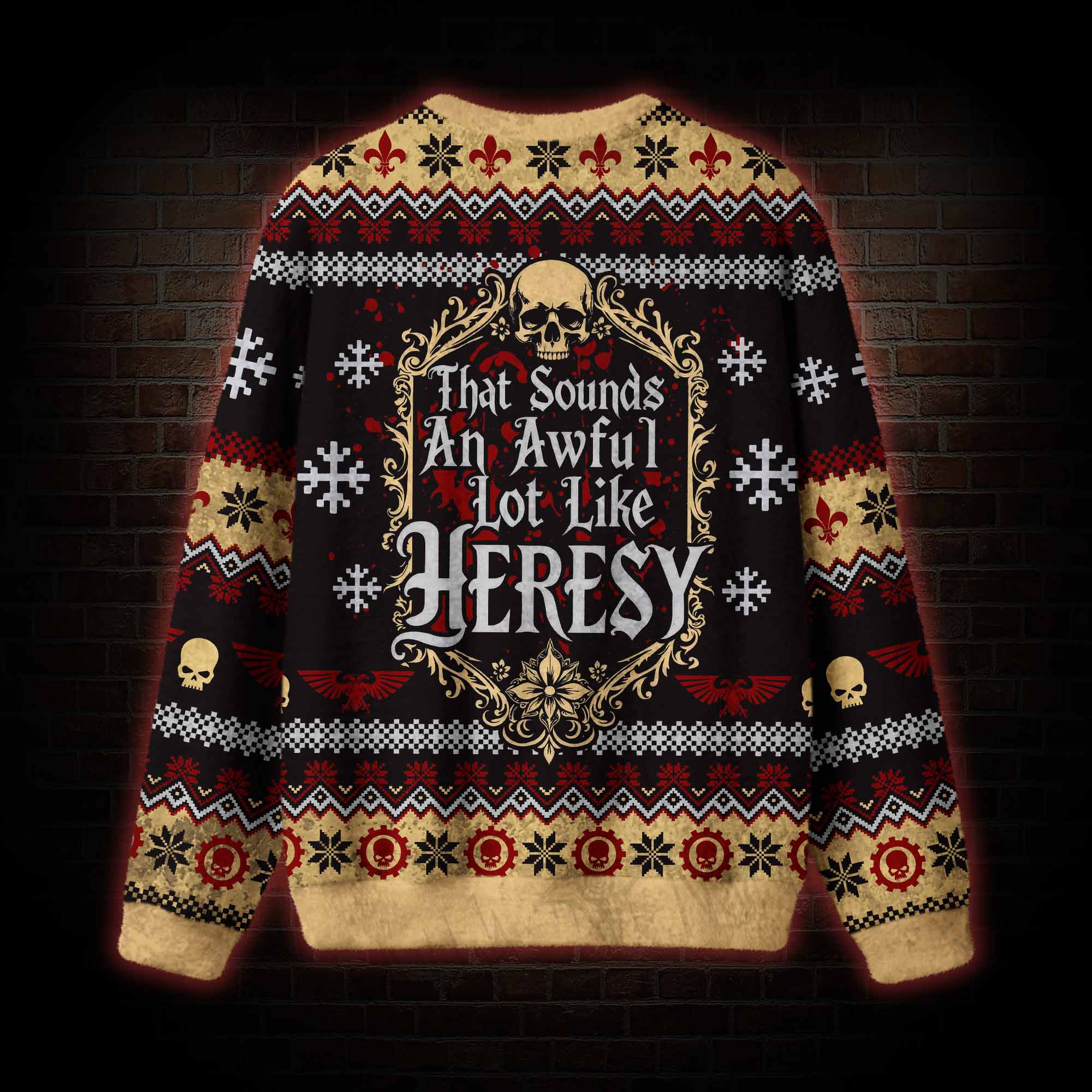 That Sounds an Awful Lot Like Heresy Ugly Sweatshirts