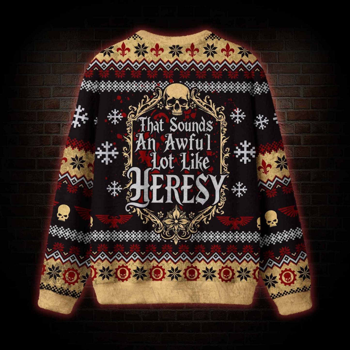 That Sounds an Awful Lot Like Heresy Ugly Sweatshirts