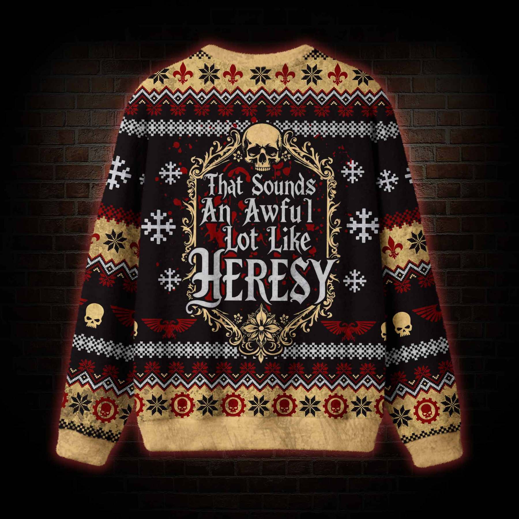 That Sounds an Awful Lot Like Heresy Ugly Sweatshirts