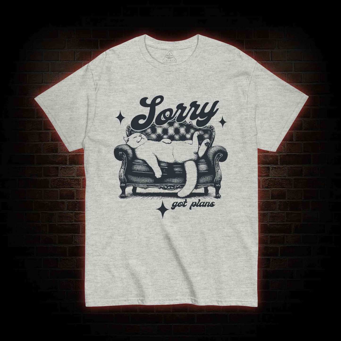 Sorry Got Plan T-shirt