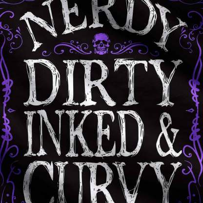 Nerdy Dirty Inked&Curvy Ugly Sweatshirts