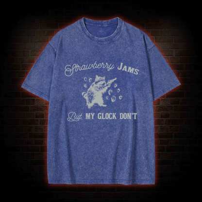 Strawberry Jams But My Glock Don't Washed T-shirt