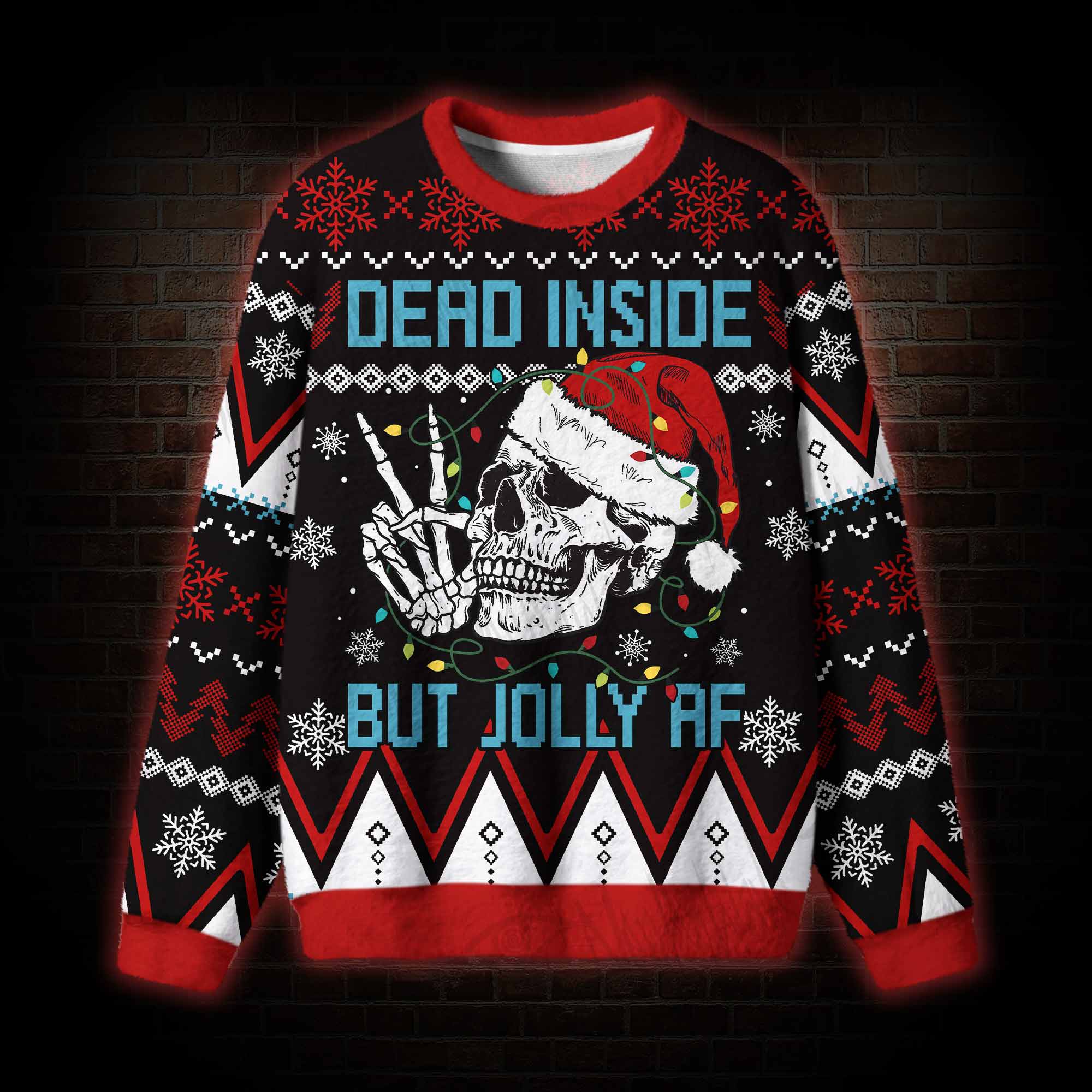 Dead Inside But Jolly Af Ugly Sweatshirts