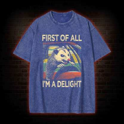 First Of All I'm A Delight Washed T-shirt