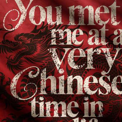 You Met Me at a Very Chinese Time in My Life Ugly Sweatshirts