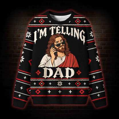 I'm Telling Dad Ugly Sweatshirts