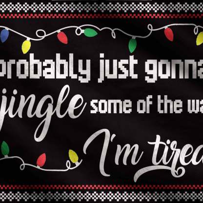 Probably Just Gonna Jingle Ugly Sweatshirts