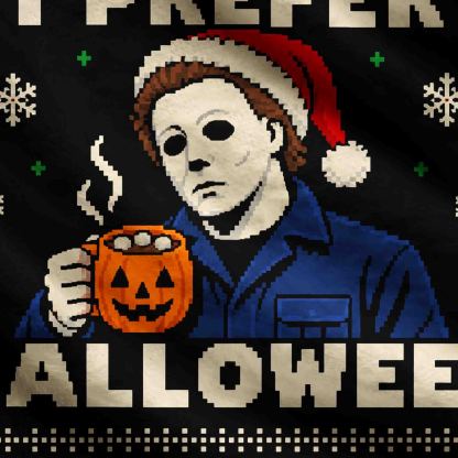 I Prefer Halloween Ugly Sweatshirts