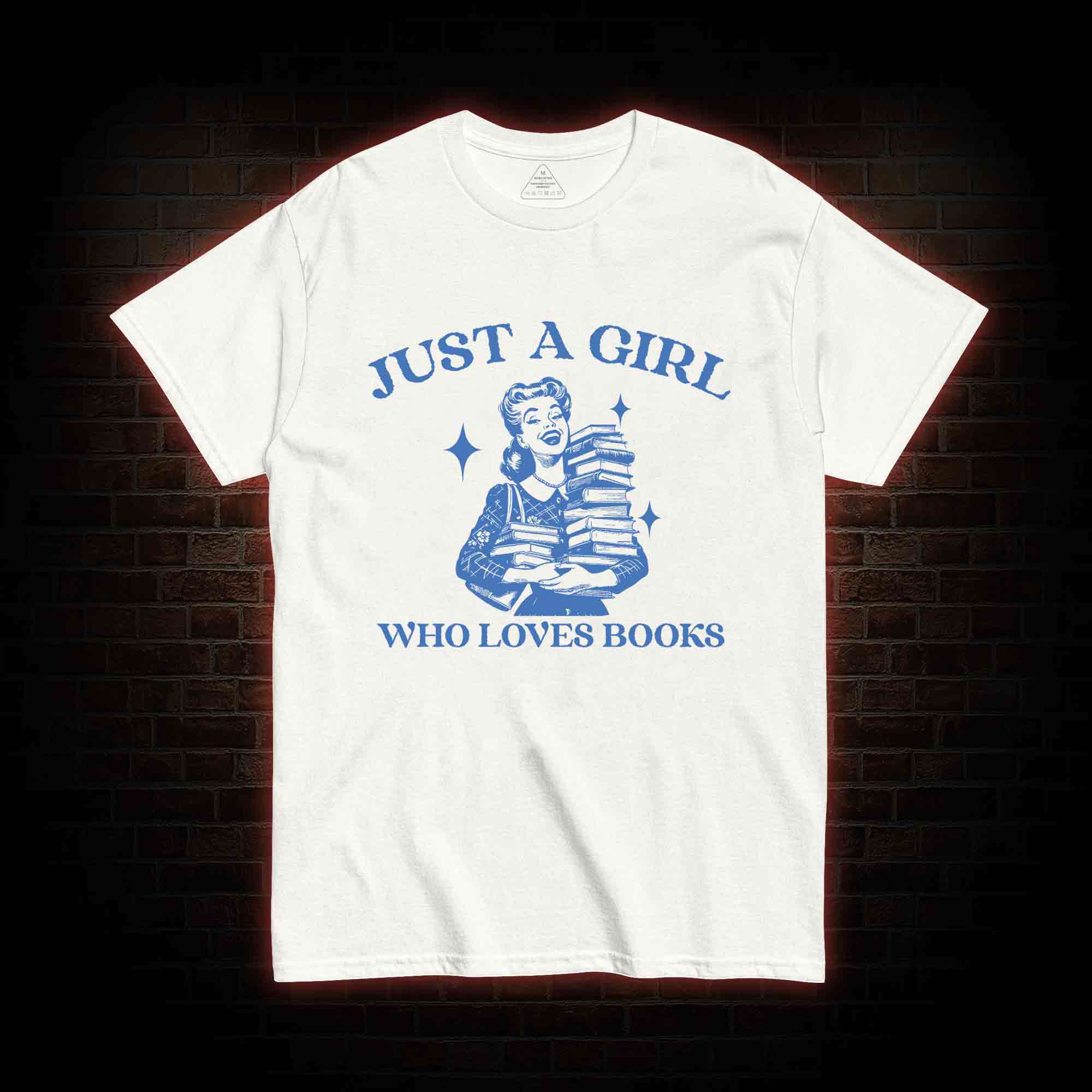 Just A Girl Who Loves Books T-shirt