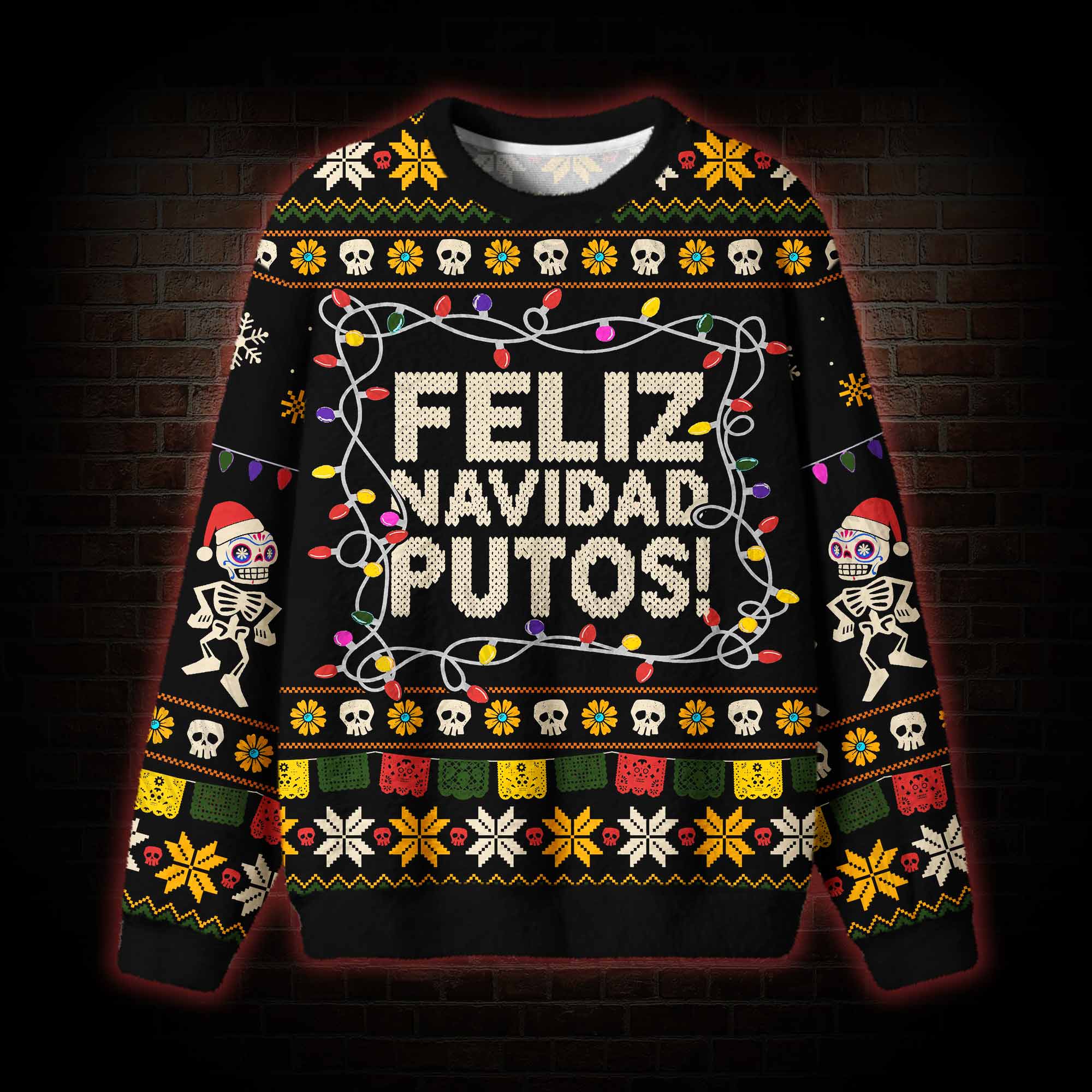 Feliz Navidad Putos Ugly Sweatshirts