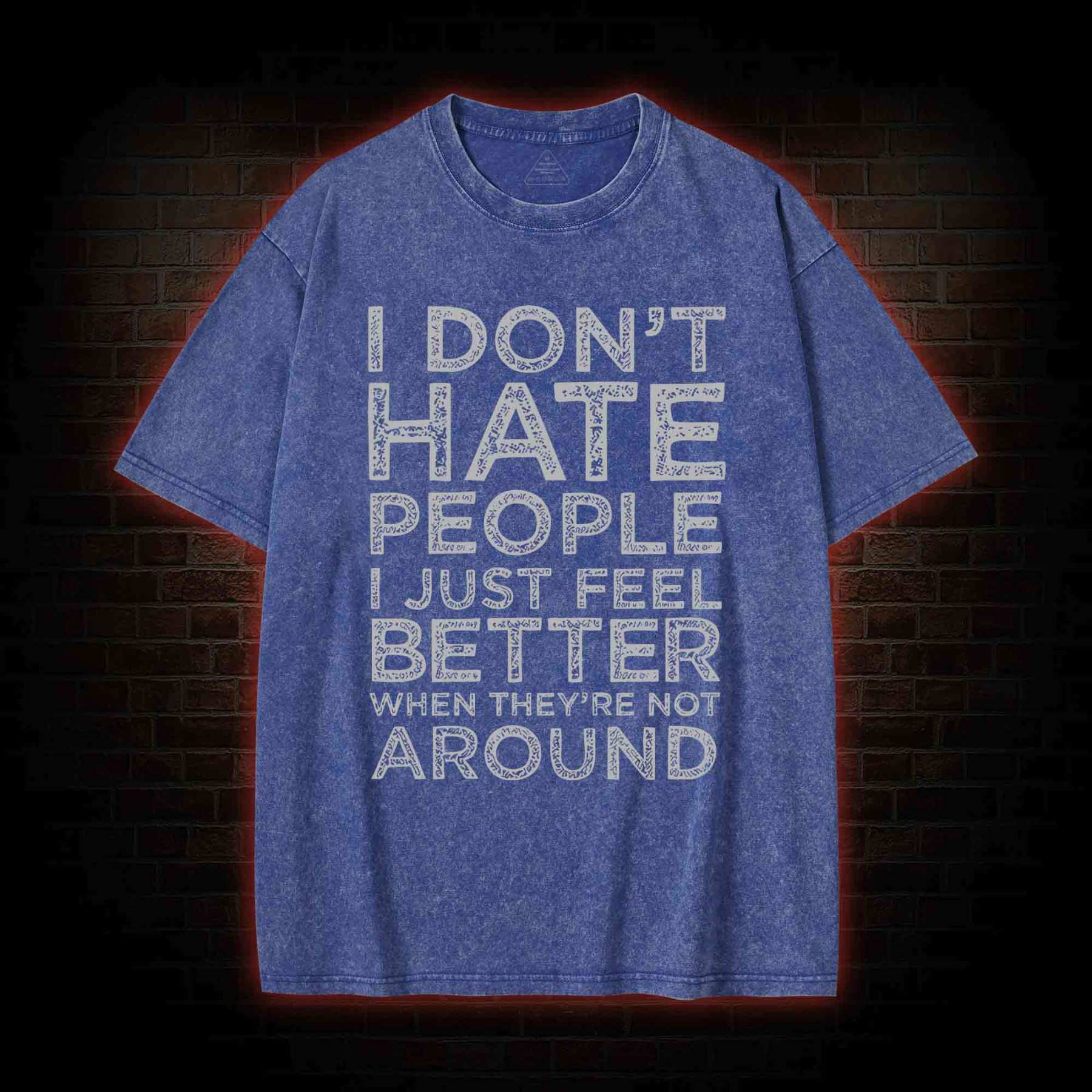 I Don't Hate People Washed T-shirt