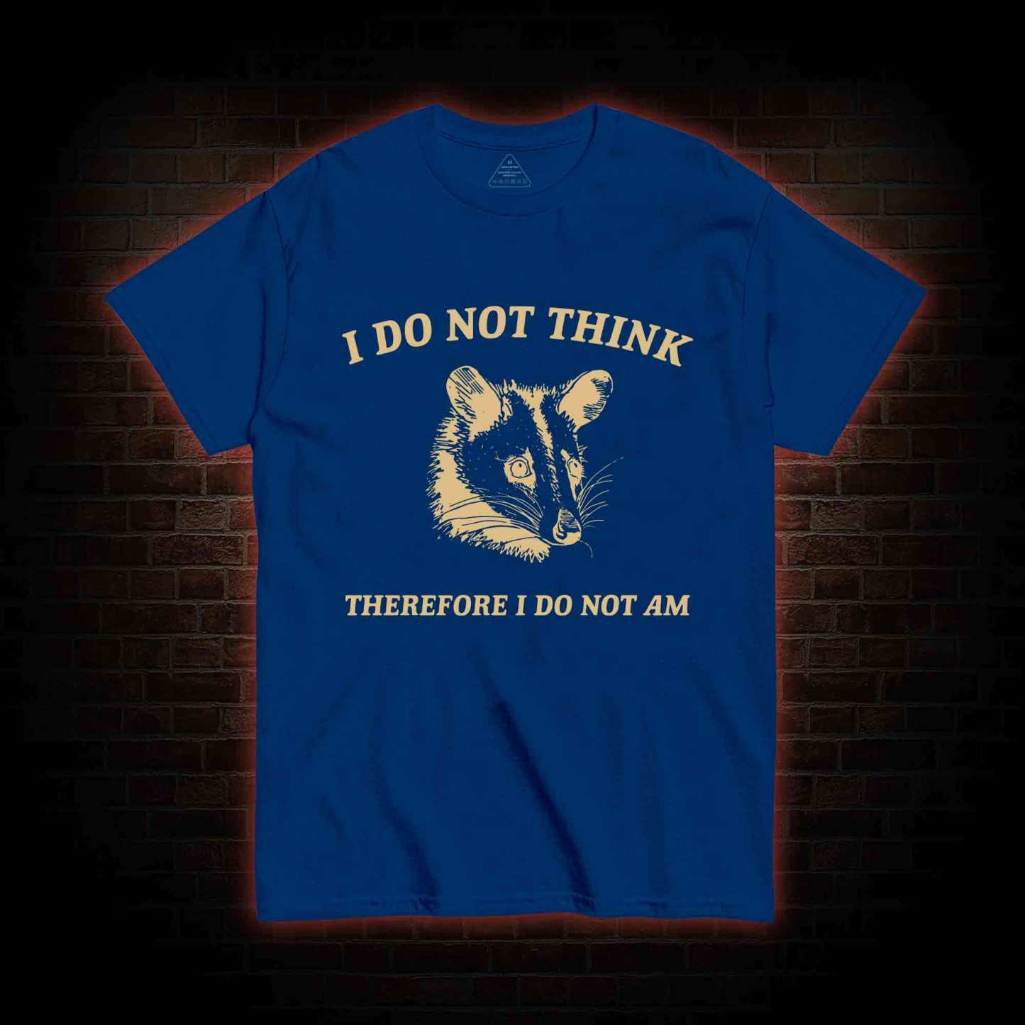 I Do Not Think Possum T-shirt