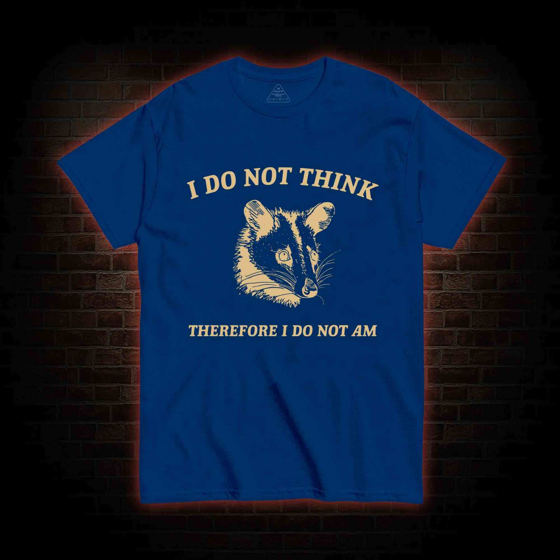 I Do Not Think Possum T-shirt
