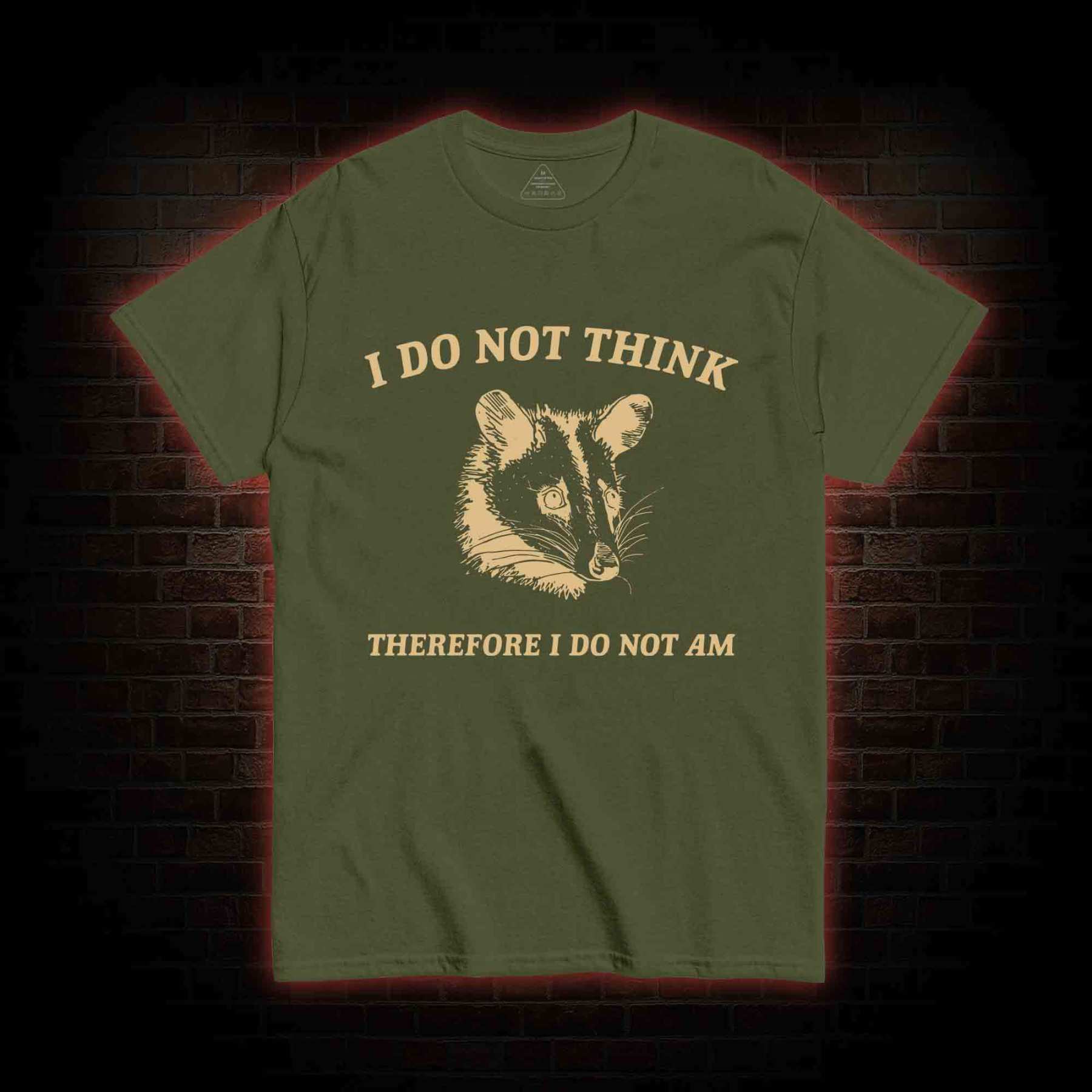 I Do Not Think Possum T-shirt