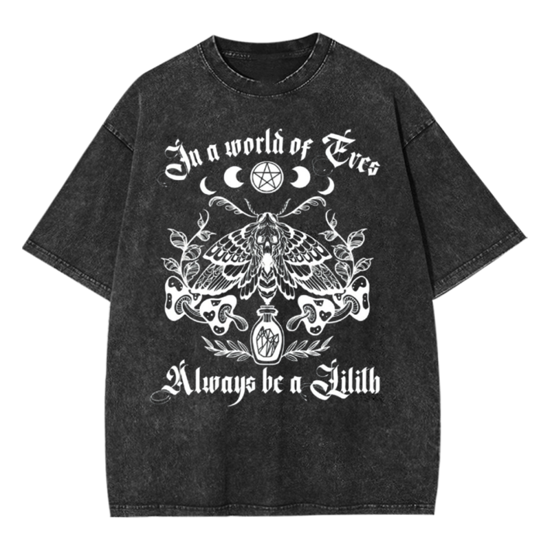 In A World Of Eves Always Be A Lilith Washed T-shirt