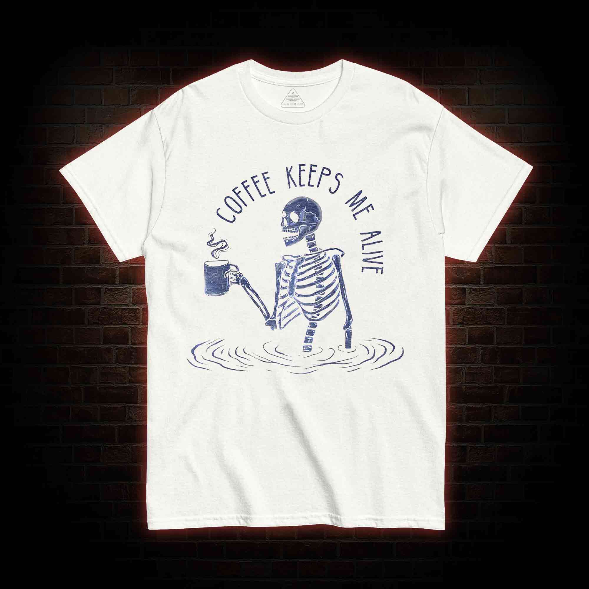 Coffee Keeps Me Alive T-shirt