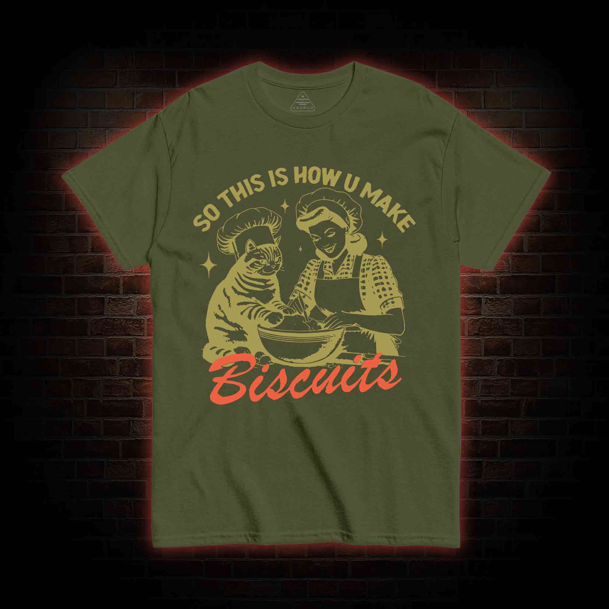 So This Is How U Make Biscuits T-shirt 