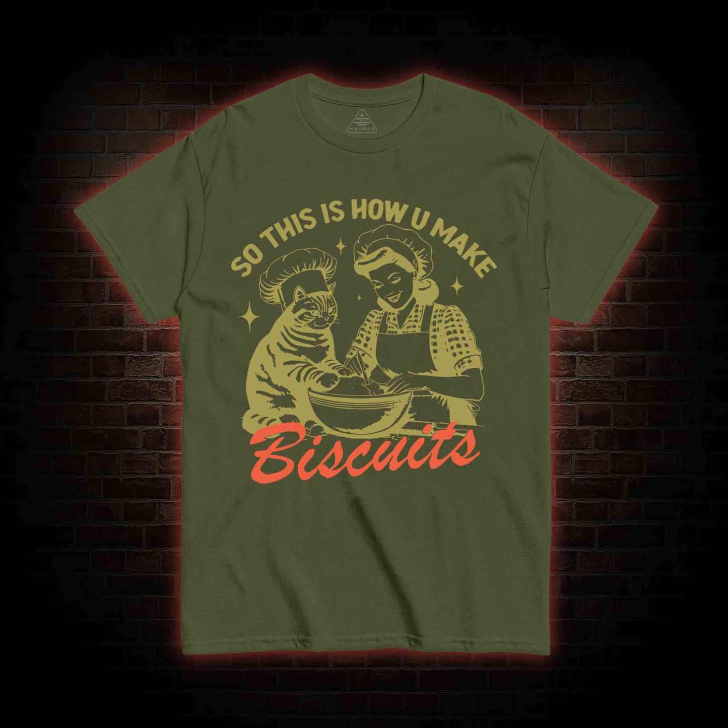 So This Is How U Make Biscuits T-shirt 