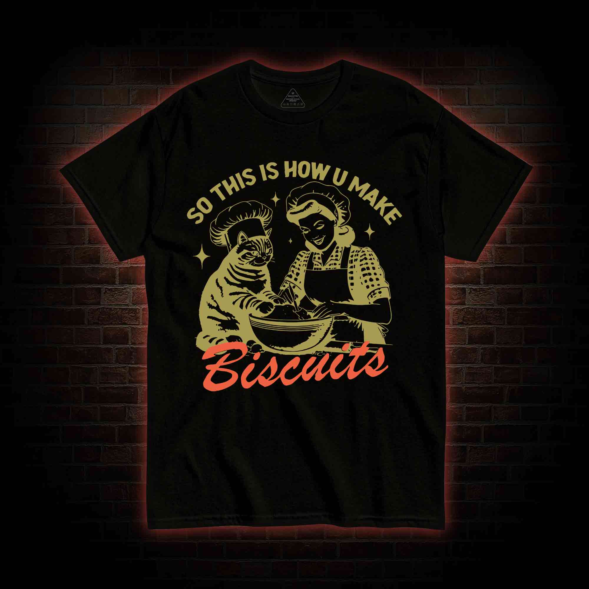 So This Is How U Make Biscuits T-shirt 