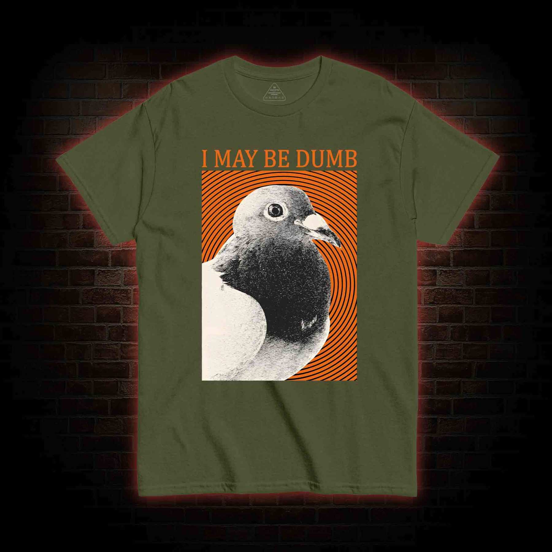 I May Be Dumb T-shirt 