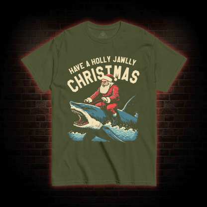 Have A Holly Jawlly Christmas T-shirt 