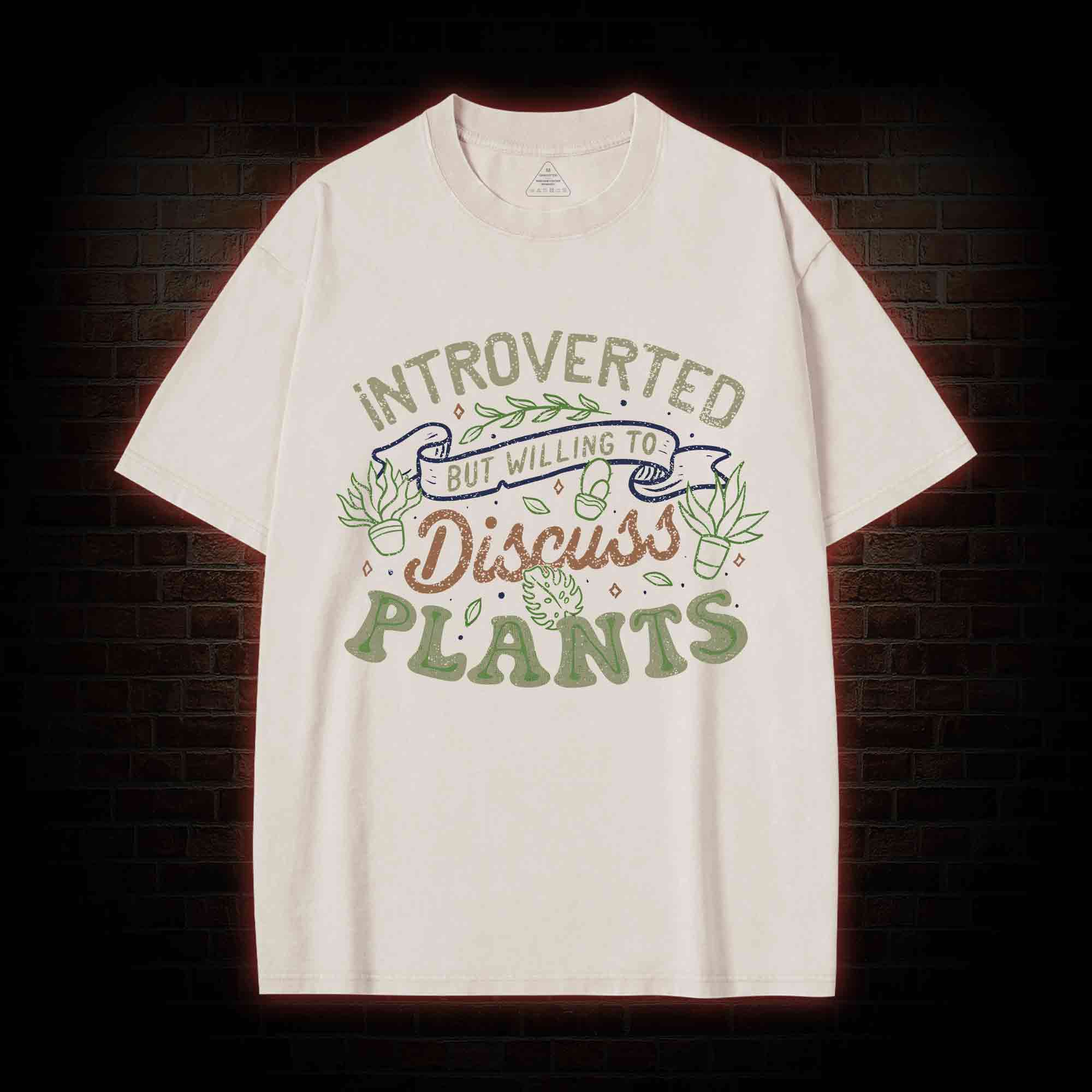 Introverted But Willing To Discuss Plants Washed T-shirt