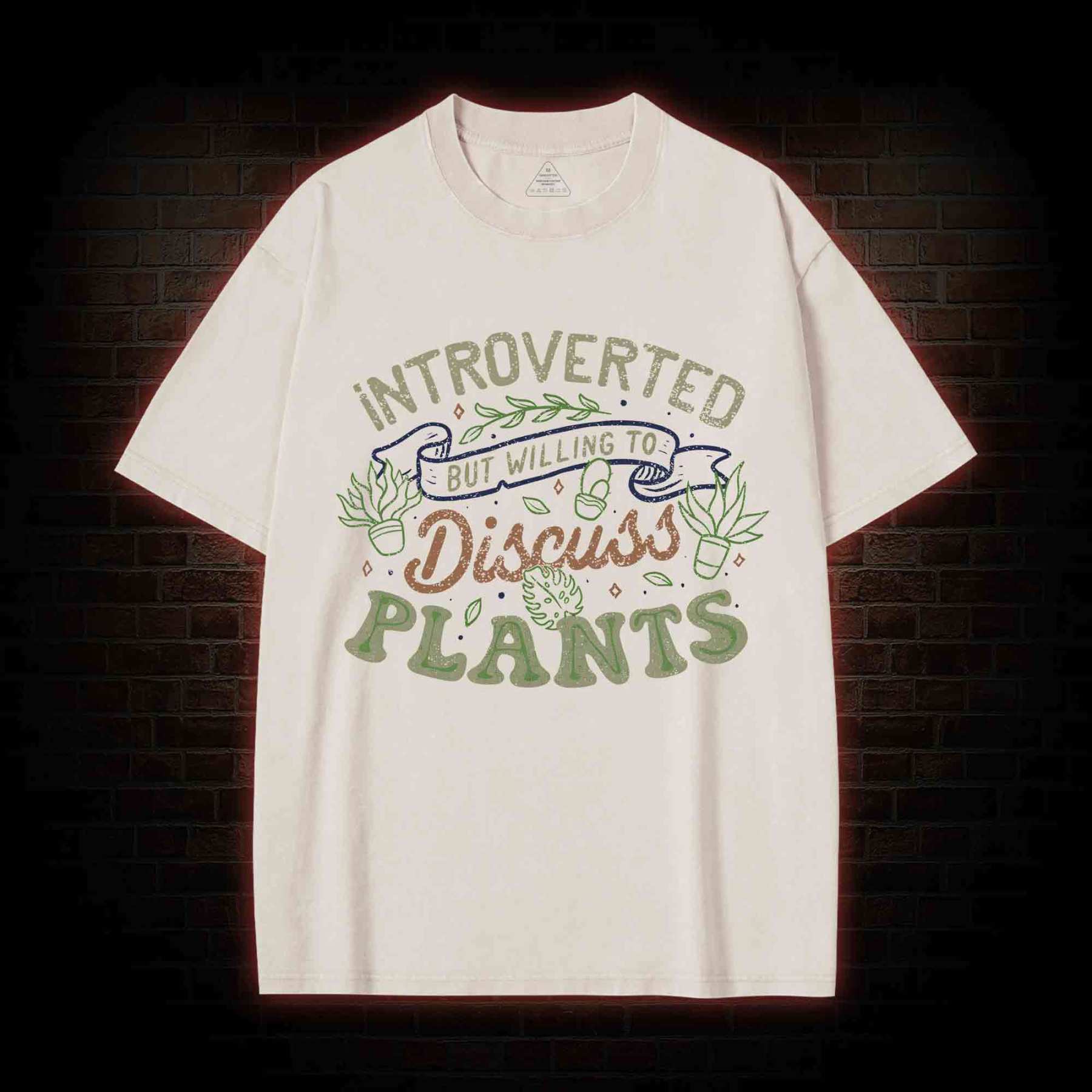 Introverted But Willing To Discuss Plants Washed T-shirt