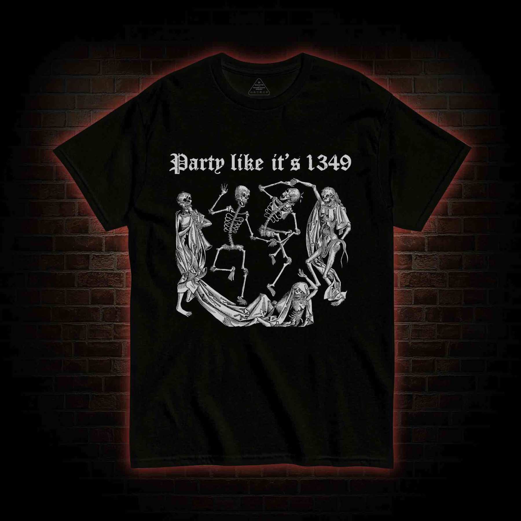 Party Like It's 1349 T-shirt