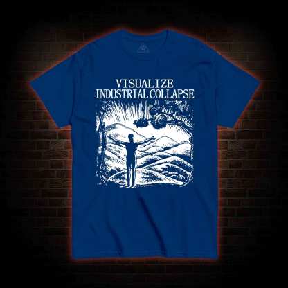 Visualize Industrial Collapse T-shirt