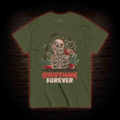 Overthinking Forever T-shirt